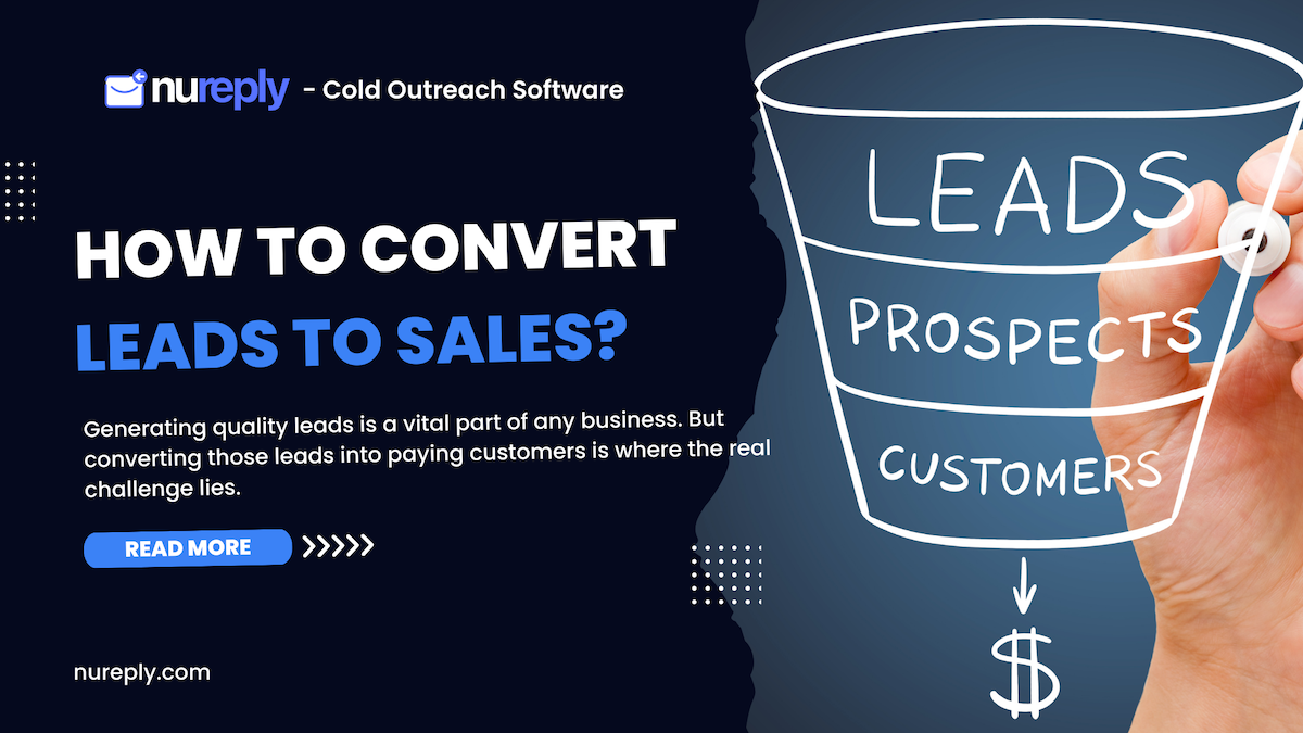 How to Convert Leads: 10 Tips for Converting Leads to Sales